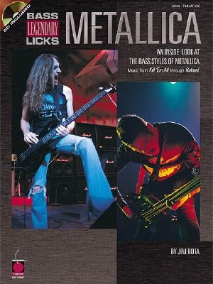 Metallica: Bass: An Inside Look at the Bass Styles of Metallica [With CD (Audio)] by Rota, James A.