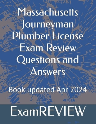 Massachusetts Journeyman Plumber License Exam Review Questions and Answers by Yu, Mike