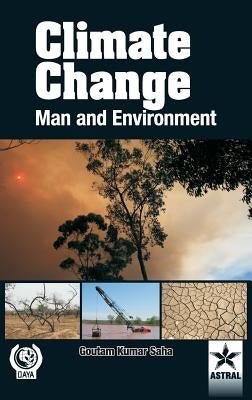 Climate Change: Man and Environment by Saha, Goutam Kumar