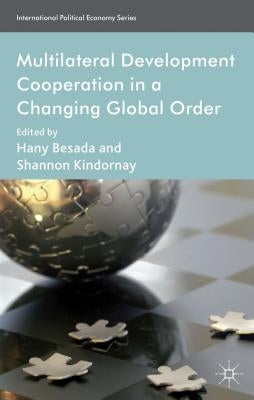 Multilateral Development Cooperation in a Changing Global Order by Besada, H.