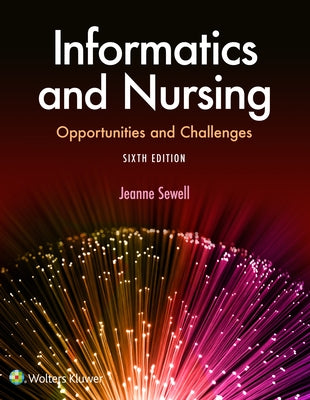 Lippincott Coursepoint for Sewell: Informatics and Nursing: Opportunities and Challenges by Sewell, Jeanne