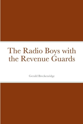The Radio Boys with the Revenue Guards by Breckenridge, Gerald