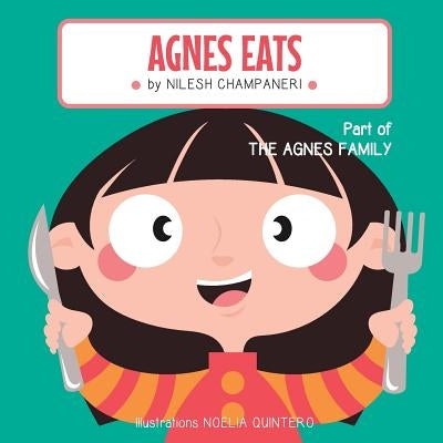 Agnes Eats by Champaneri, Nilesh