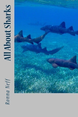 All About Sharks by Neff, Ronna L.