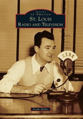 St. Louis Radio and Television by Absher, Frank