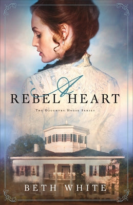 A Rebel Heart by White, Beth