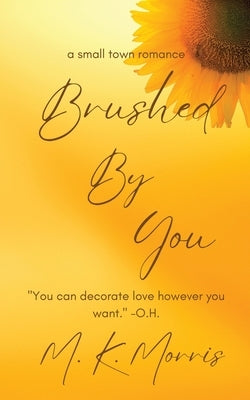Brushed By You by Morris, Mk