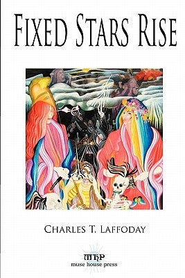 Fixed Stars Rise by Laffoday, Charles T.
