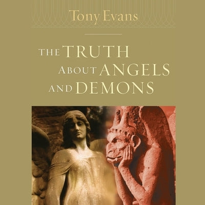Truth about Angels and Demons by Evans, Tony