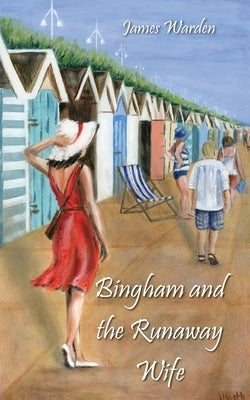 Bingham and The Runaway Wife by Warden, James