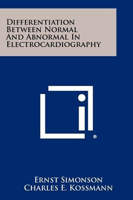 Differentiation Between Normal And Abnormal In Electrocardiography by Simonson, Ernst