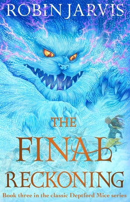 The Final Reckoning: Book Three of the Deptford Mice by Jarvis, Robin