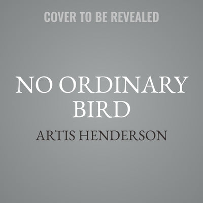 No Ordinary Bird: Drug Smuggling, a Plane Crash, and a Daughter's Quest for the Truth by Henderson, Artis
