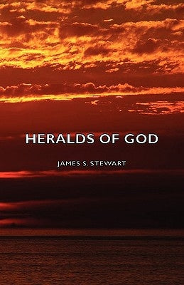 Heralds of God by Stewart, James S.