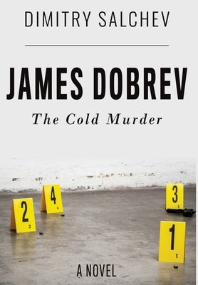 James Dobrev: The Cold Murder by Salchev, Dimitry