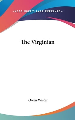 The Virginian by Wister, Owen