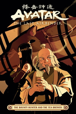 Avatar: The Last Airbender -- The Bounty Hunter and the Tea Brewer by Hicks, Faith Erin