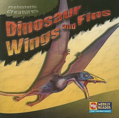 Dinosaur Wings and Fins by Mattern, Joanne