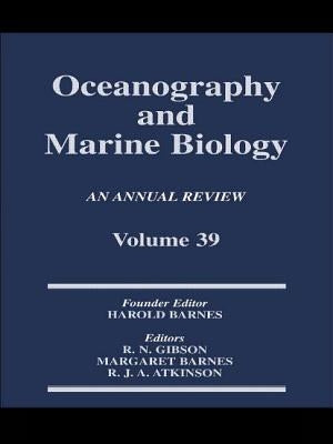 Oceanography and Marine Biology: An Annual Review. Volume 39 by Gibson, R. N.