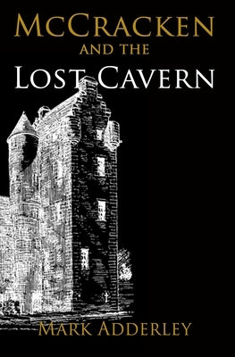 McCracken and the Lost Cavern by Adderley, Mark