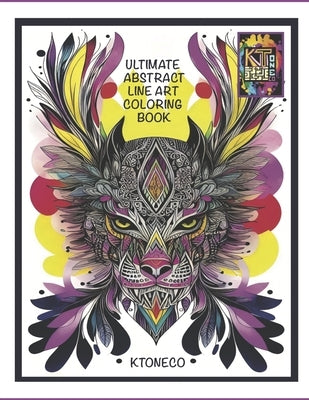 Ultimate Abstract Line Art Coloring Book: Volume 1 Abstract Design by Tone, Kelsey