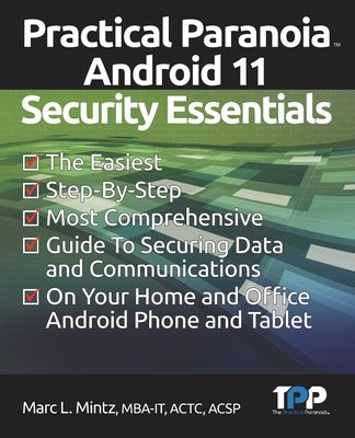 Practical Paranoia Android 11 Security Essentials by Mintz, Marc Louis