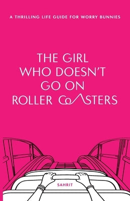The Girl Who Doesn't Go on Roller Coasters by Freud-Weinstein, Sahrit