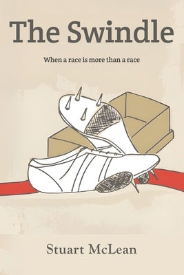 The Swindle: When a race is more than a race by McLean, Stuart