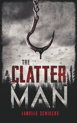 The Clatter Man by Schiecke, Janelle