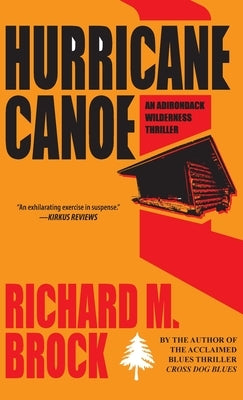 Hurricane Canoe: An Adirondack Wilderness Thriller by Brock, Richard M.