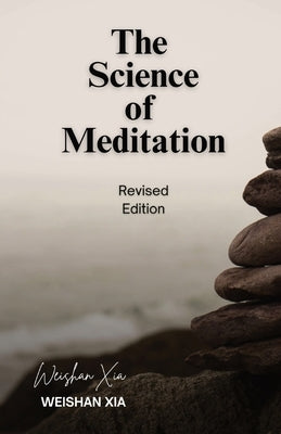 The Science of Meditation by Xia, Weishan