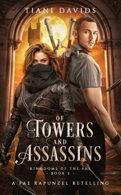 Of Towers and Assassins by Davids, Tiani