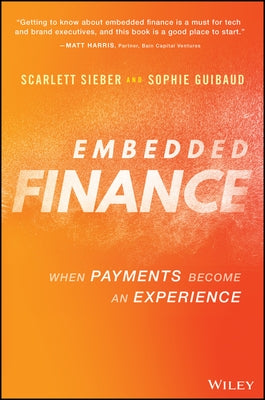 Embedded Finance: When Payments Become an Experience by Sieber, Scarlett