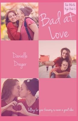 Bad at Love by Dreger, Danielle