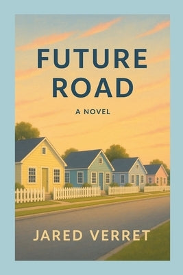 Future Road by Verret, Jared