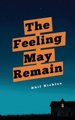 The Feeling May Remain by Kichloo, Akif