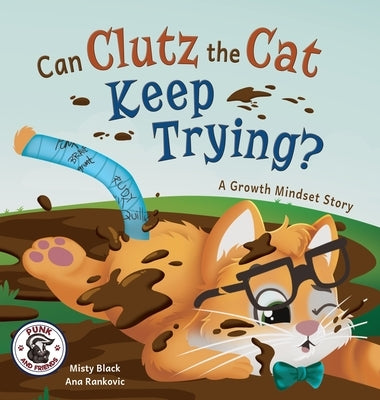 Clutz the Cat Learns to Do Hard Things by Black, Misty