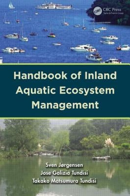Handbook of Inland Aquatic Ecosystem Management by Jorgensen, Sven