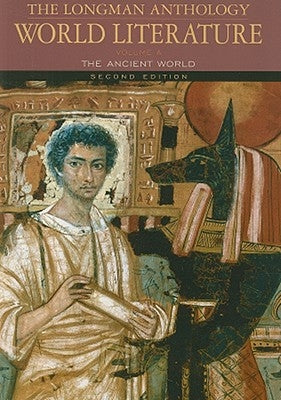 The Longman Anthology of World Literature: The Ancient World, Volume a by Damrosch, David
