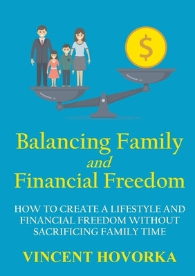 Balancing Family and Financial Freedom by Hovorka, Vincent