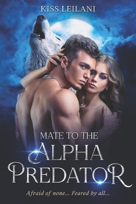 Mate To The Alpha Predator by Leilani, Kiss