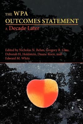 The WPA Outcomes Statement-A Decade Later by Behm, Nicholas N.