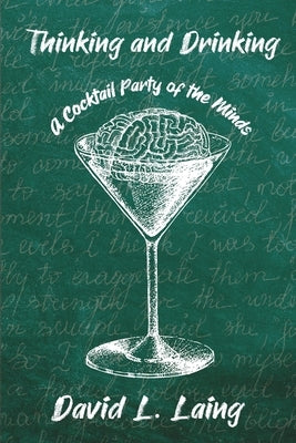 Thinking and Drinking: A Cocktail Party of the Minds by Heyes, Adam D.