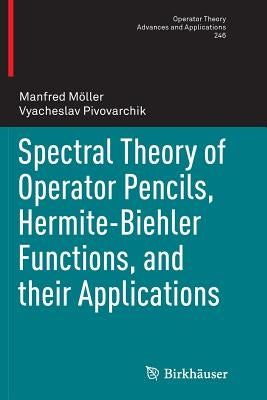 Spectral Theory of Operator Pencils, Hermite-Biehler Functions, and Their Applications by Möller, Manfred