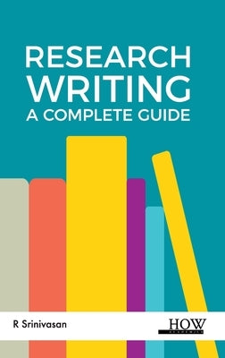 Research Writing: A Complete Guide by Srinivasan, R.