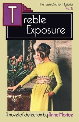 Treble Exposure: A Tessa Crichton Mystery by Morice, Anne