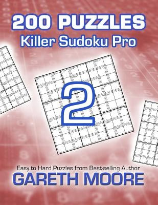 Killer Sudoku Pro 2: 200 Puzzles by Moore, Gareth