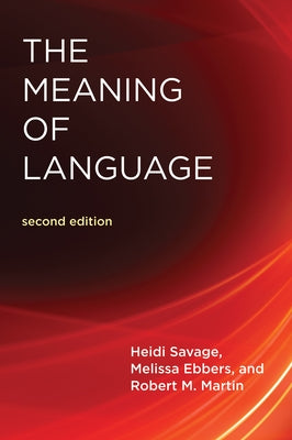 The Meaning of Language, Second Edition by Savage, Heidi