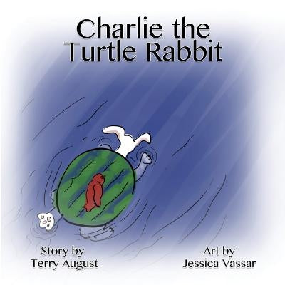 Charlie the Turtle Rabbit by August, Terry