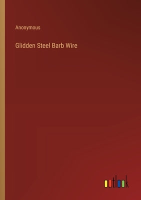 Glidden Steel Barb Wire by Anonymous
